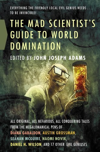 John Joseph Adams/Mad Scientist's Guide to World Domi